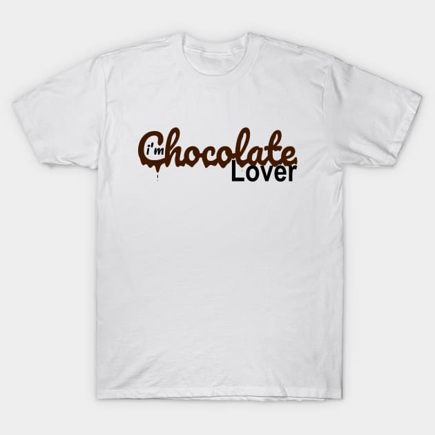 i'm chocolate lover T-Shirt by Niteshnaagodiya